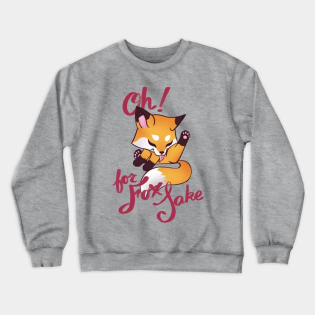 For Fox Sake Crewneck Sweatshirt by ursulalopez